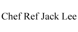 chef ref jack lee
