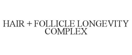 hair + follicle longevity complex