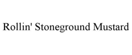 rollin' stoneground mustard
