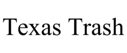texas trash