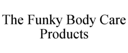 the funky body care products