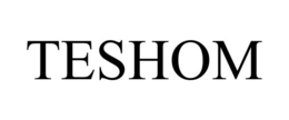 teshom