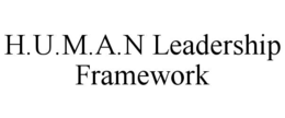 h.u.m.a.n leadership framework