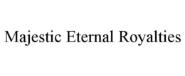 majestic eternal royalties
