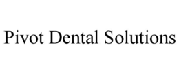 pivot dental solutions