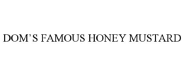 dom’s famous honey mustard