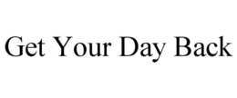 get your day back