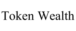 token wealth