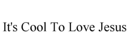 it's cool to love jesus