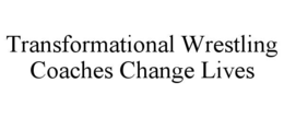 transformational wrestling coaches change lives
