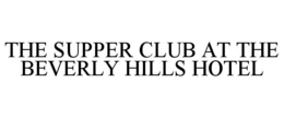 the supper club at the beverly hills hotel
