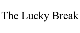 the lucky break