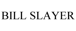 bill slayer