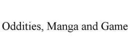 oddities, manga and game