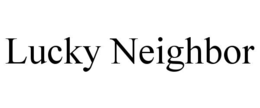 lucky neighbor