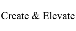 create & elevate