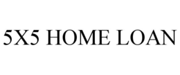 5x5 home loan
