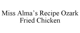 miss alma’s recipe ozark fried chicken
