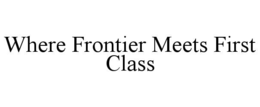 where frontier meets first class