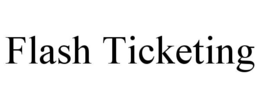 flash ticketing
