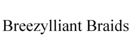 breezylliant braids