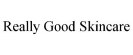 really good skincare