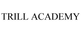 trill academy