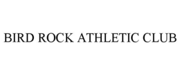 bird rock athletic club