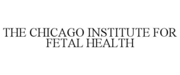 the chicago institute for fetal health