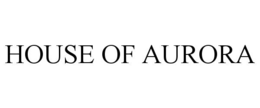 house of aurora