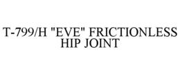 t-799/h "eve" frictionless hip joint