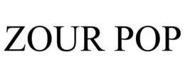 zour pop
