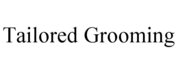 tailored grooming