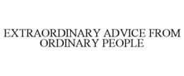 extraordinary advice from ordinary people