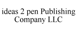 ideas 2 pen publishing company llc