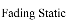 fading static