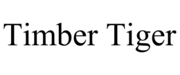 timber tiger