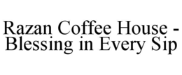 razan coffee house - blessing in every sip