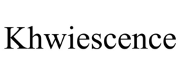 khwiescence