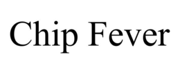 chip fever