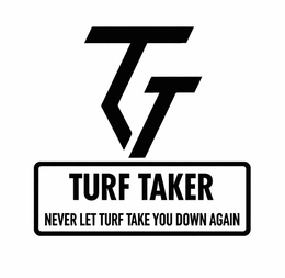 turf taker never let turf take you down again