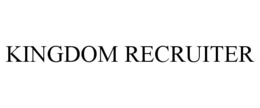 kingdom recruiter