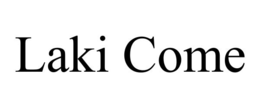 laki come