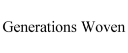 generations woven