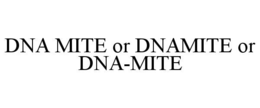 dna mite or dnamite or dna-mite