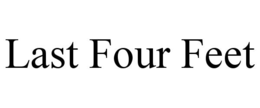last four feet