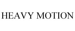 heavy motion