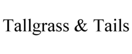 tallgrass & tails