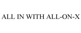 all in with all-on-x