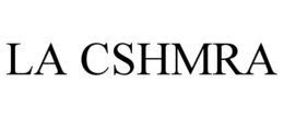 la cshmra